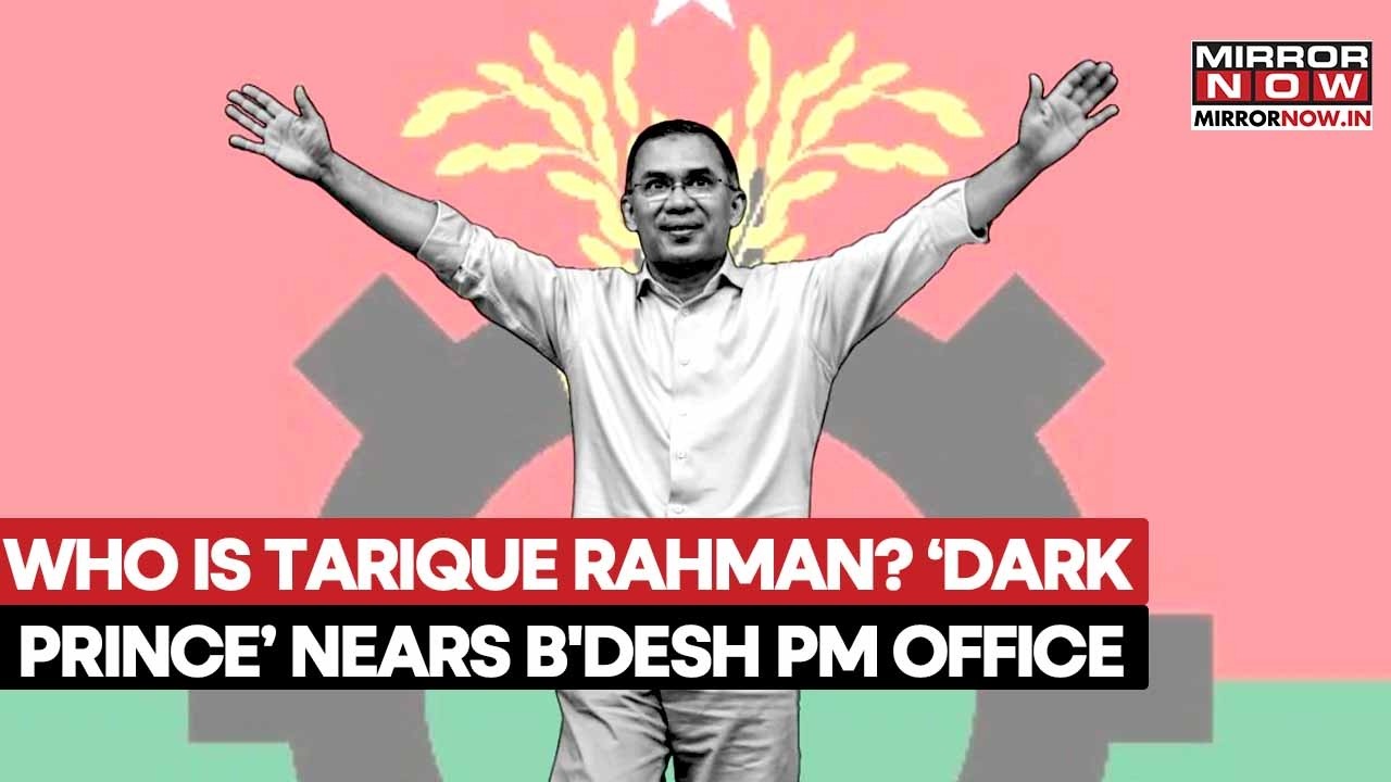 Who Is Exiled Leader Tarique Rahman? &lsquo;Dark Prince&rsquo; Poised To Take Bangladesh PM Office