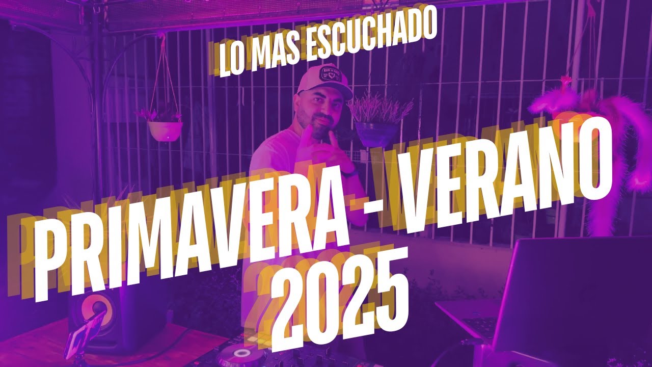 LO MÁS ESCUCHADO PRIMAVERA - VERANO 2025🌸MIX LO NUEVO Reggaeton, Cumbia, RKT, Cachengue🎧| DJ EN VIVO