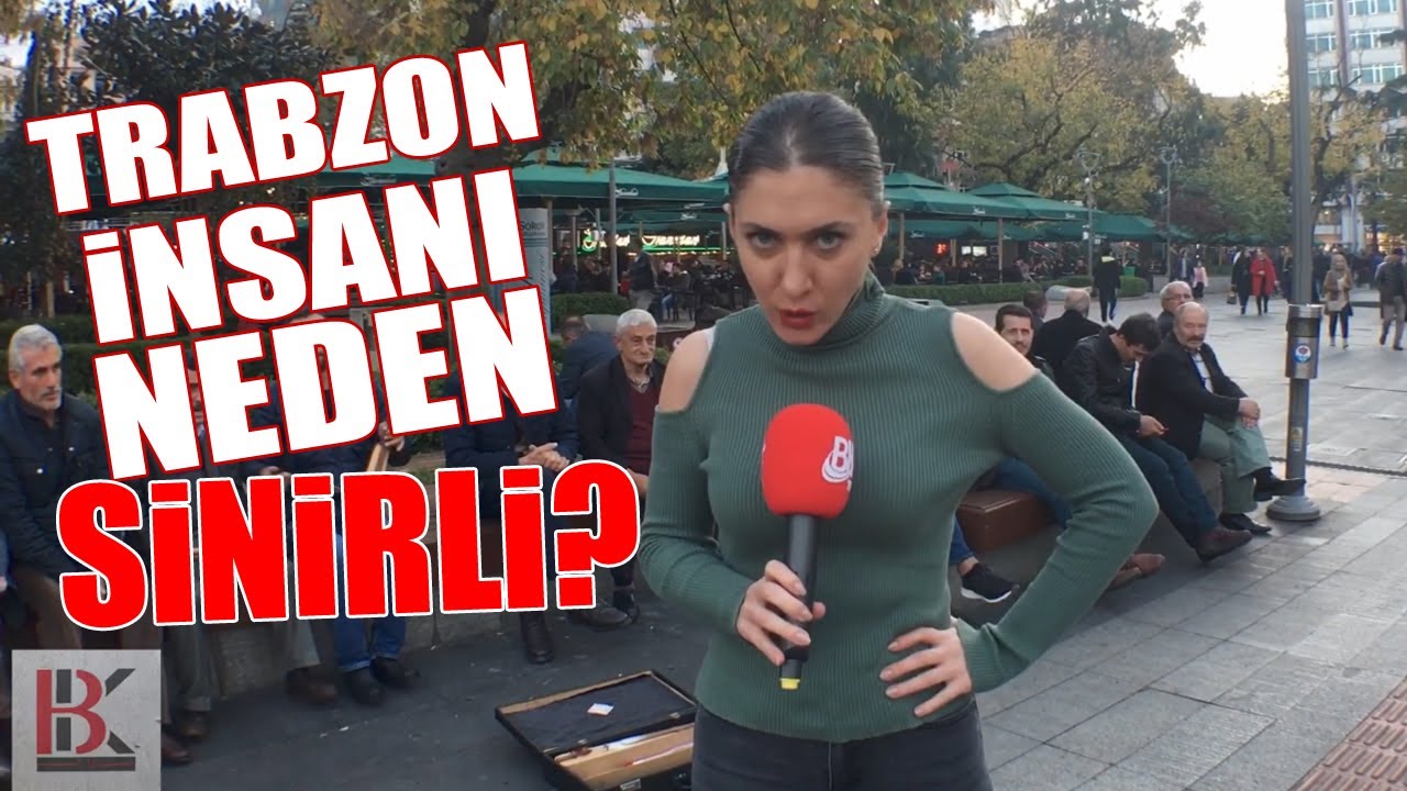 TRABZON İNSANI NEDEN SİNİRLİ? - Bahar Kurbay sordu...