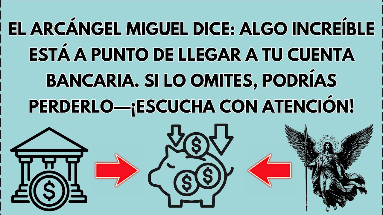¿Por qué tu BANCO se sintió “SILENCIOSO”hoy? ARCÁNGEL MIGUEL dice que algo INCREÍBLE está por LLEGAR