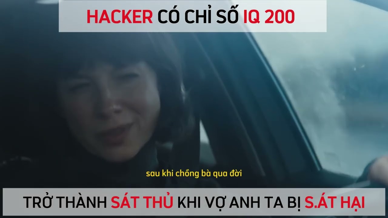 Hacker có chỉ số IQ 200 trở thành sát thủ khi vợ Anh ta bị khủng bố sát hại!!!