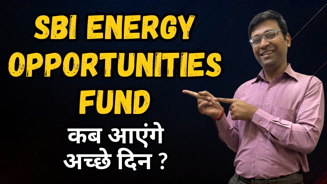 क्या करे ? | SBI Energy Opportunities Fund Review | SBI Energy Opportunities Fund Direct Growth