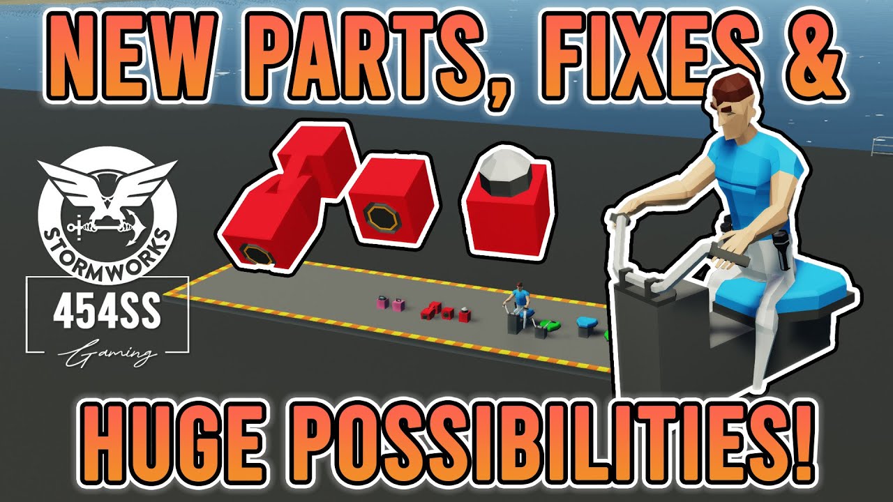 The PERFECT Stormworks Update? Parts, Fixes and Huge Potential...