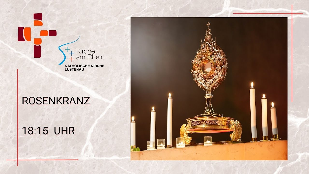 21.01.2026  18:15 Uhr Rosenkranz - Erlöserkirche Lustenau Rheindorf