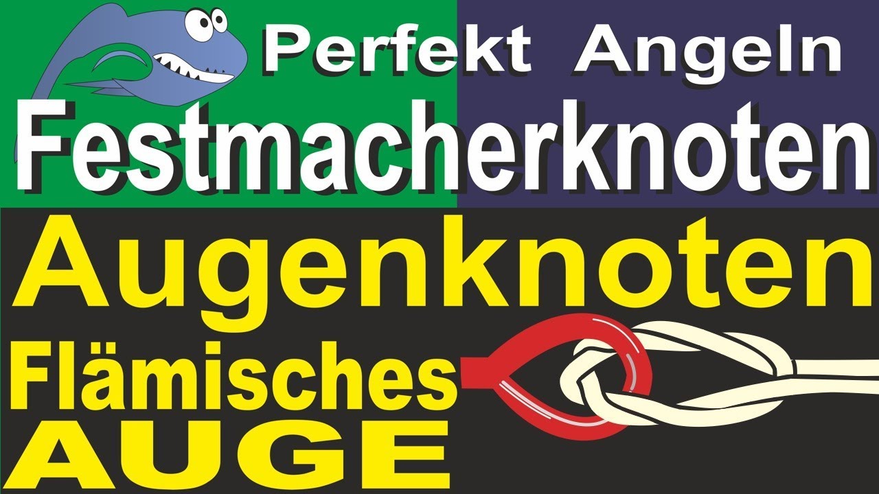 Perfekt Angeln – Augenknoten für starkes Mono, Welsangler „Das Auge“, Meeresangler „Flämisches Auge“