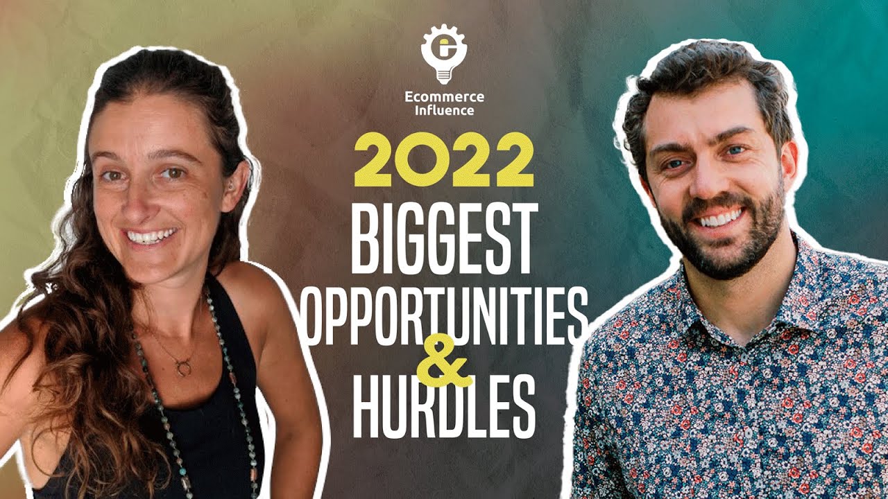 343: The Biggest Opportunities (And Hurdles) For Ecomm Businesses This Year