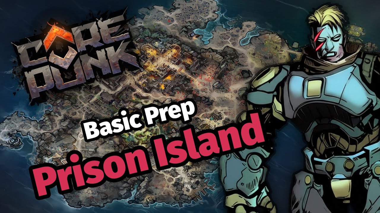 Corepunk – Basic prep for Prison Island