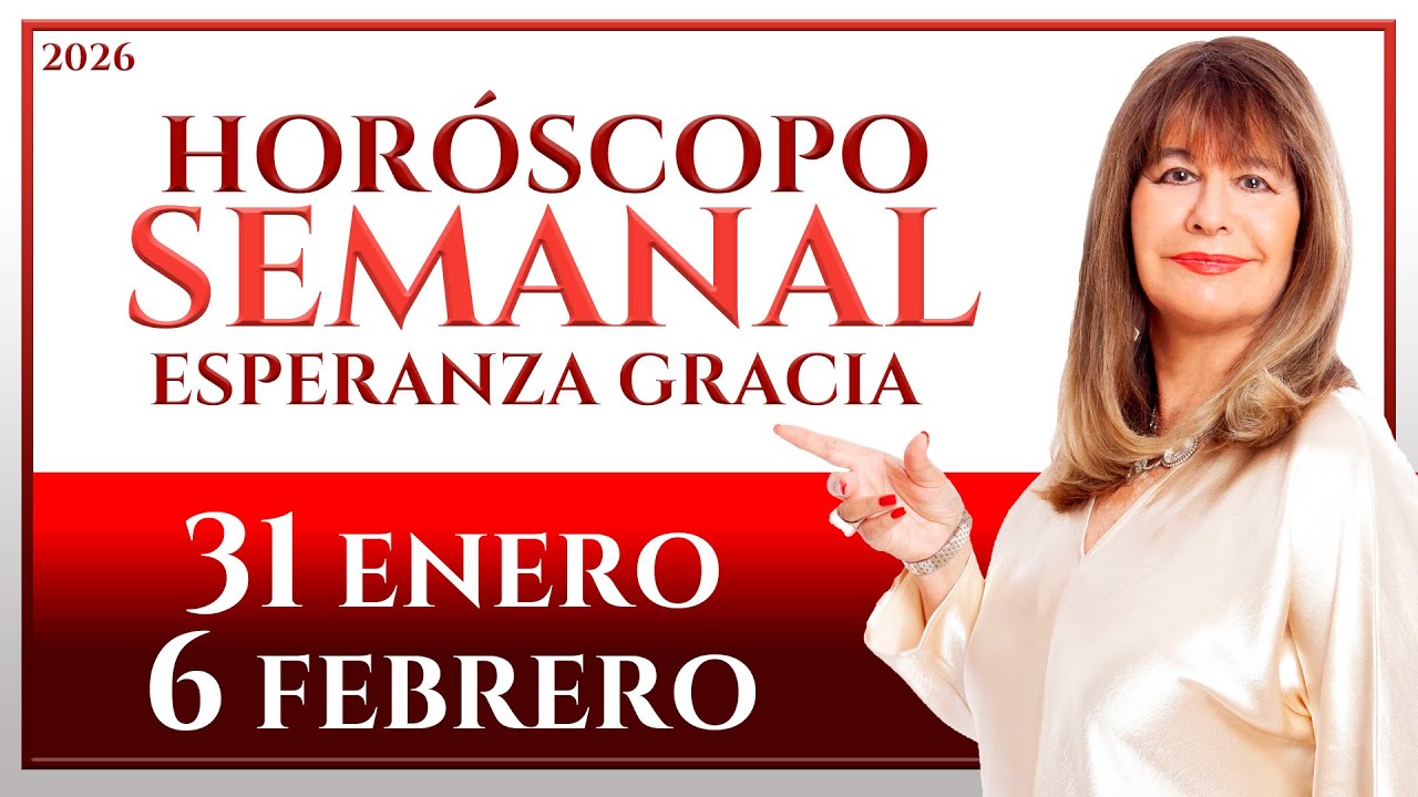 HORÓSCOPO DEL 31 DE ENERO AL 6 DE FEBRERO 2026 | ESPERANZA GRACIA