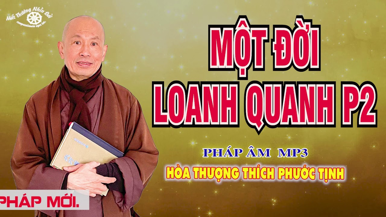 MỘT ĐỜI LOANH QUANH P2