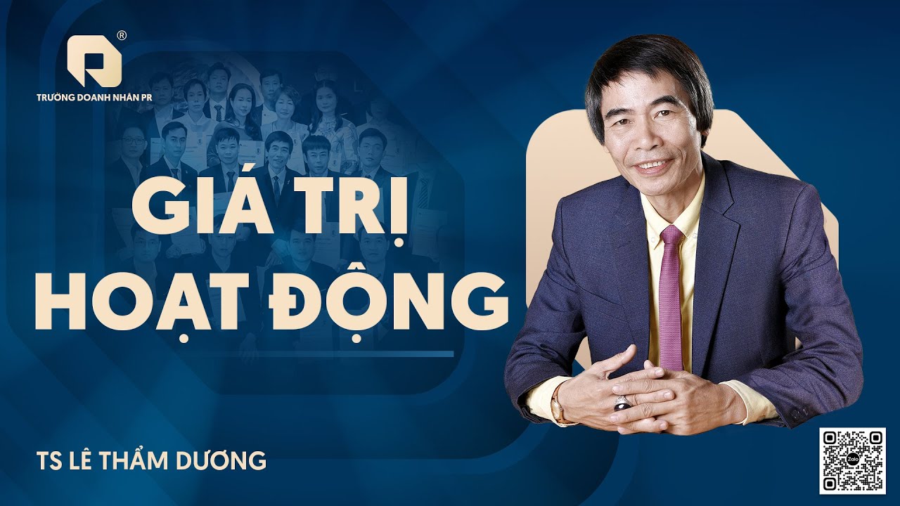 GIÁ TRỊ HOẠT ĐỘNG | TS LÊ THẨM DƯƠNG MỚI NHẤT NĂM 2026