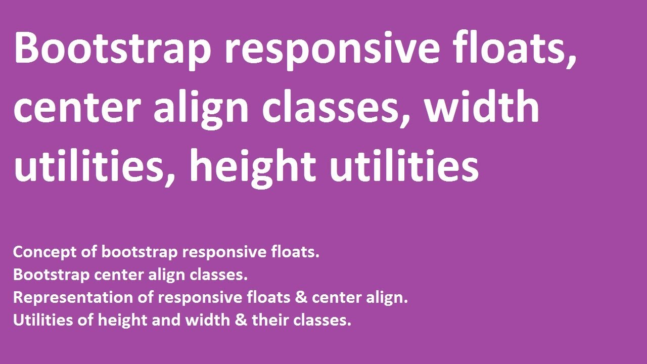 Bootstrap responsive floats | center align classes | width utilities | height utilities