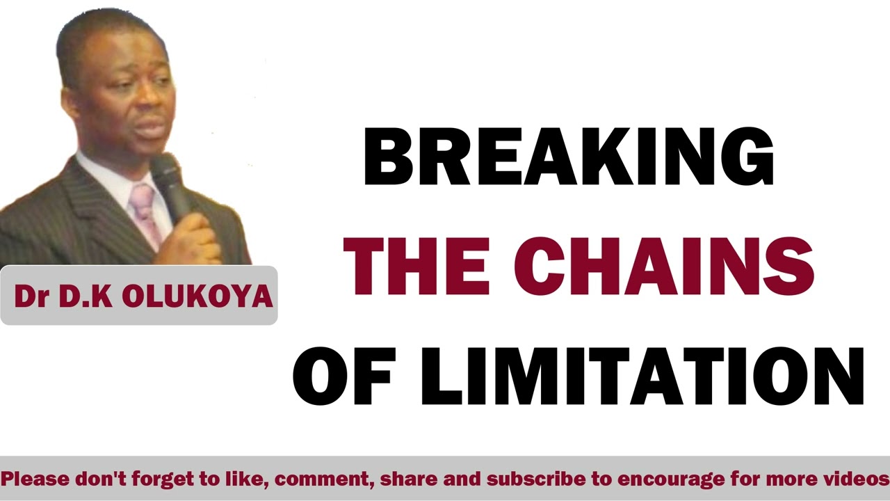 BREAKING THE CHAINS OF LIMITATION    DR D K OLUKOYA MFM MANNA WATER SERVICE 31 08 22