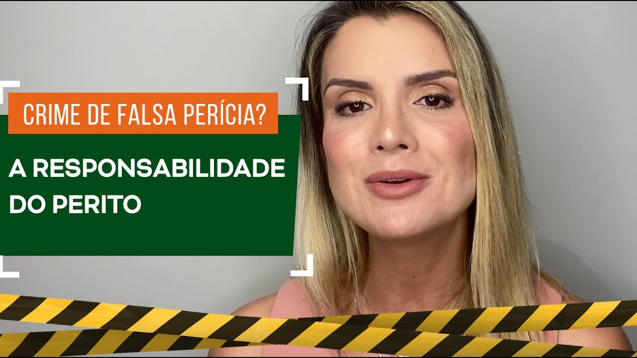 Crime de Falsa Per&iacute;cia? A responsabilidade do Perito