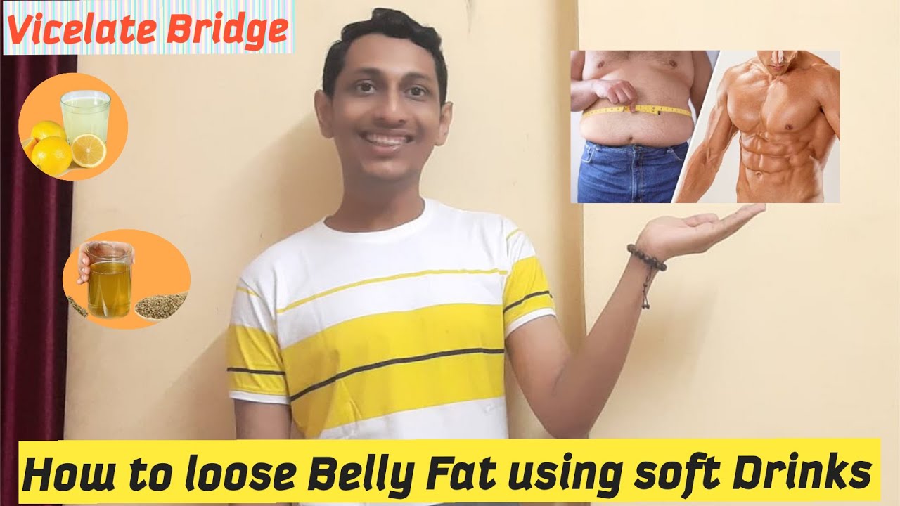 How to Loose Belly Fat using soft Drinks| बेली फैट कम करने के लिये कुछ सॉफ्ट ड्रिंक्स |