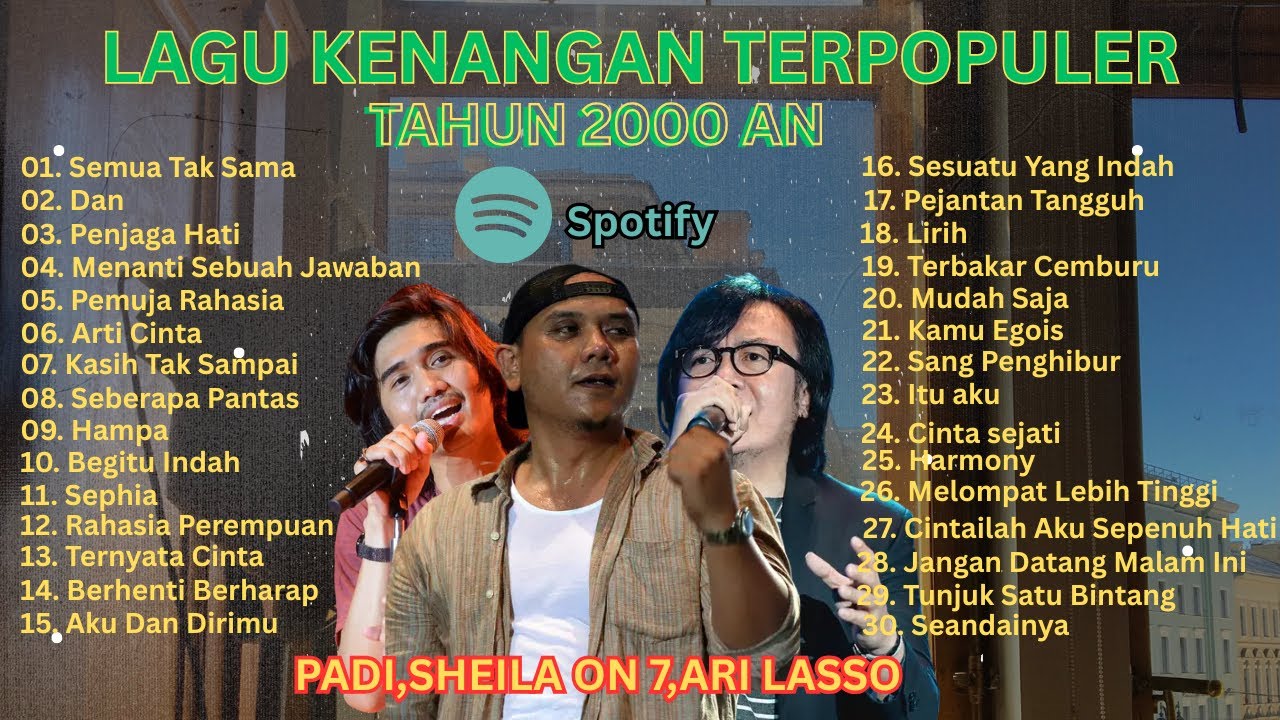 PADI SHEILA ON 7, ARI LASSO - LAGU KENANGAN TERPOPULER TAHUN 2000AN