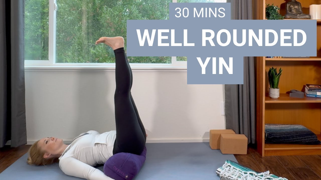 Well-Rounded Yin - 30 mins