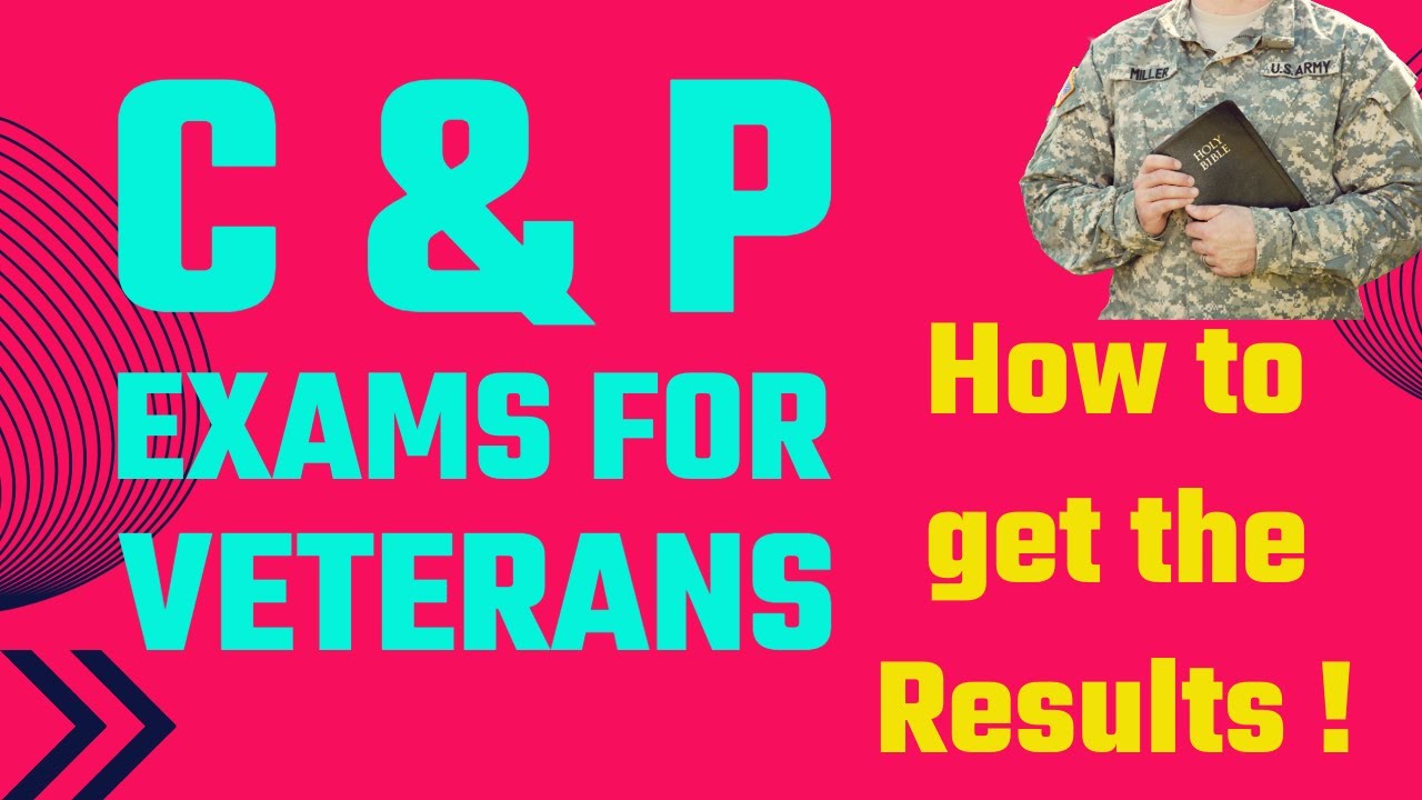 Veterans Disability C & P Exam-How to get the Results afterwards !