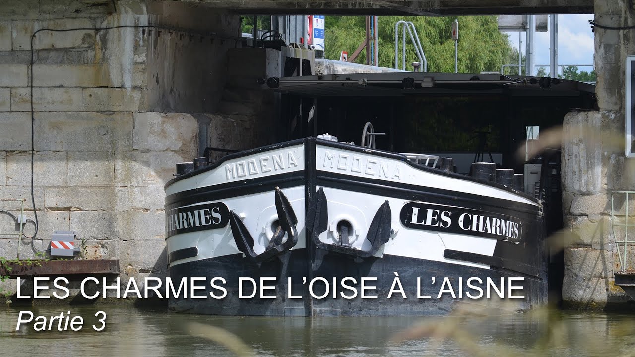 TOURISME FLUVIAL SUR L’OISE ET L’AISNE - 3ème partie : de Vic-sur-Aisne à Compiègne
