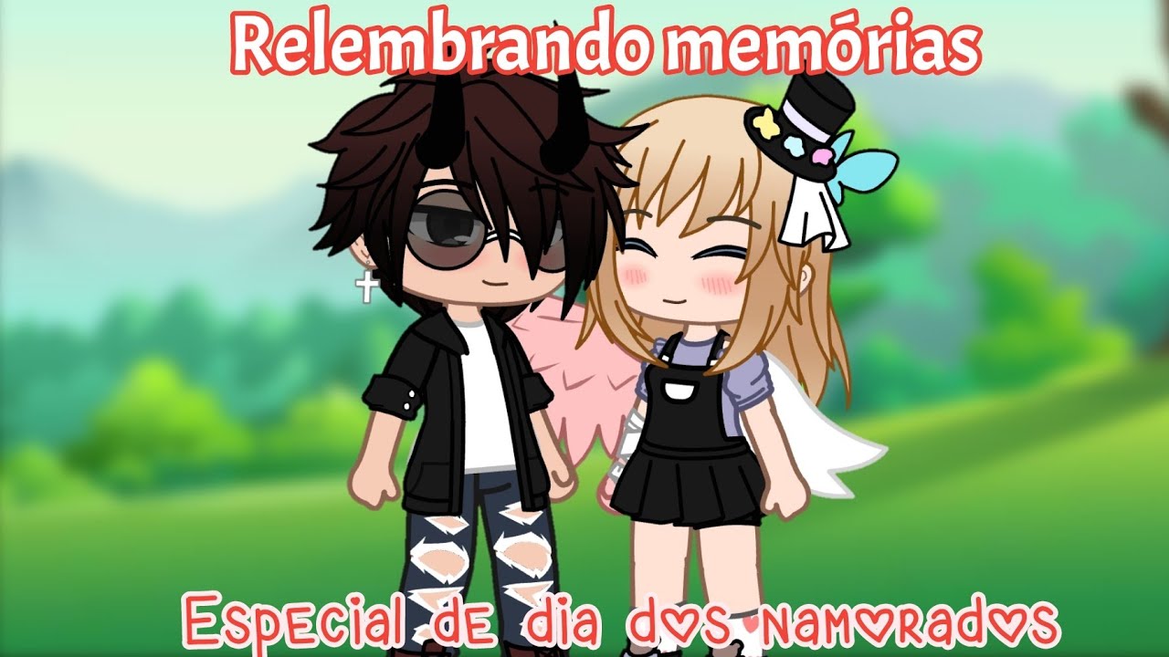 •Relembrando memórias• {Especial de dia dos ♥️namorados♥️} GC