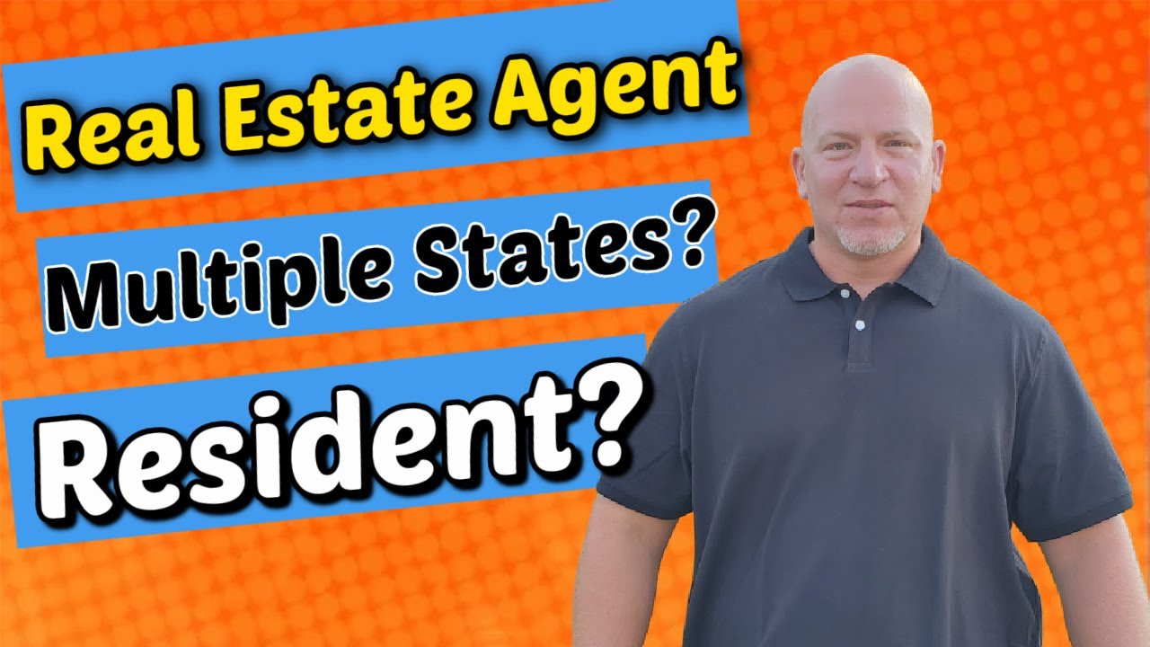 Can I Be A Licensed Real Estate Agent in Multiple States? Do You Have To Be a Resident?