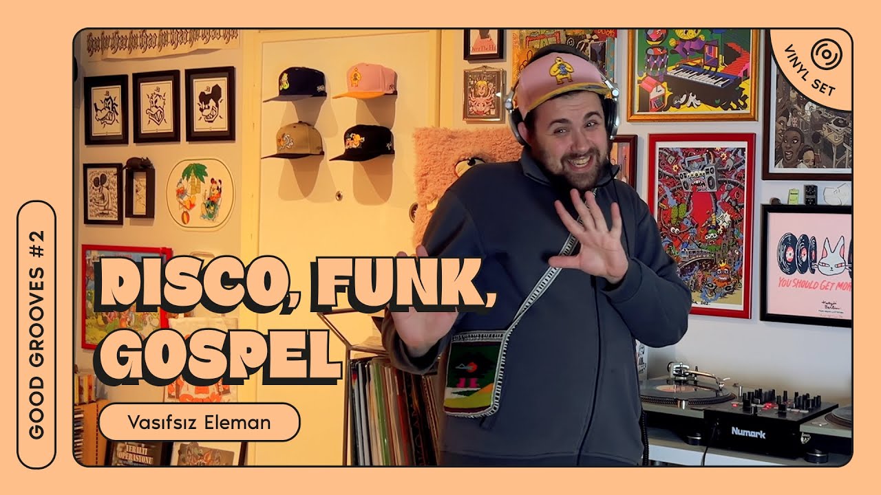 Disco, Funk, Gospel DJ Set | 100% Vinyl | Vasıfsız Eleman | Good Grooves #2