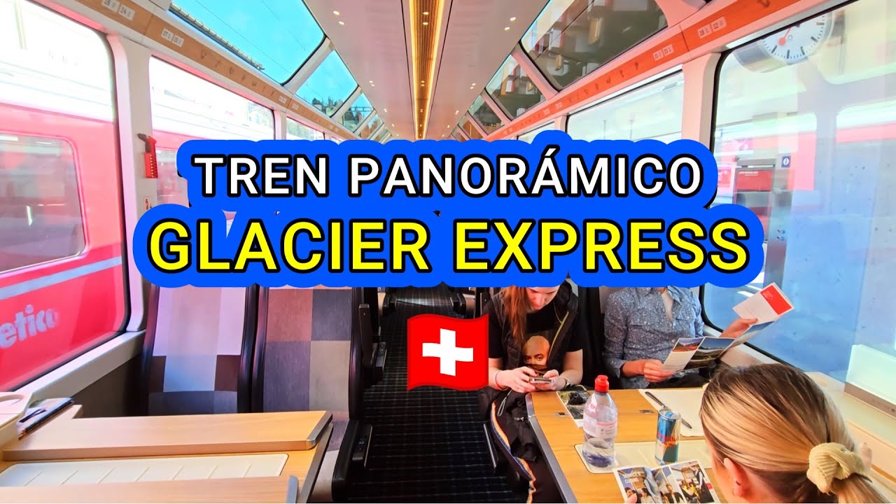 GLACIER EXPRESS 🇨🇭  EL TREN RÁPIDO MÁS LENTO DEL MUNDO! 🚂  De St. Moritz a Zermatt - SUIZA - C H
