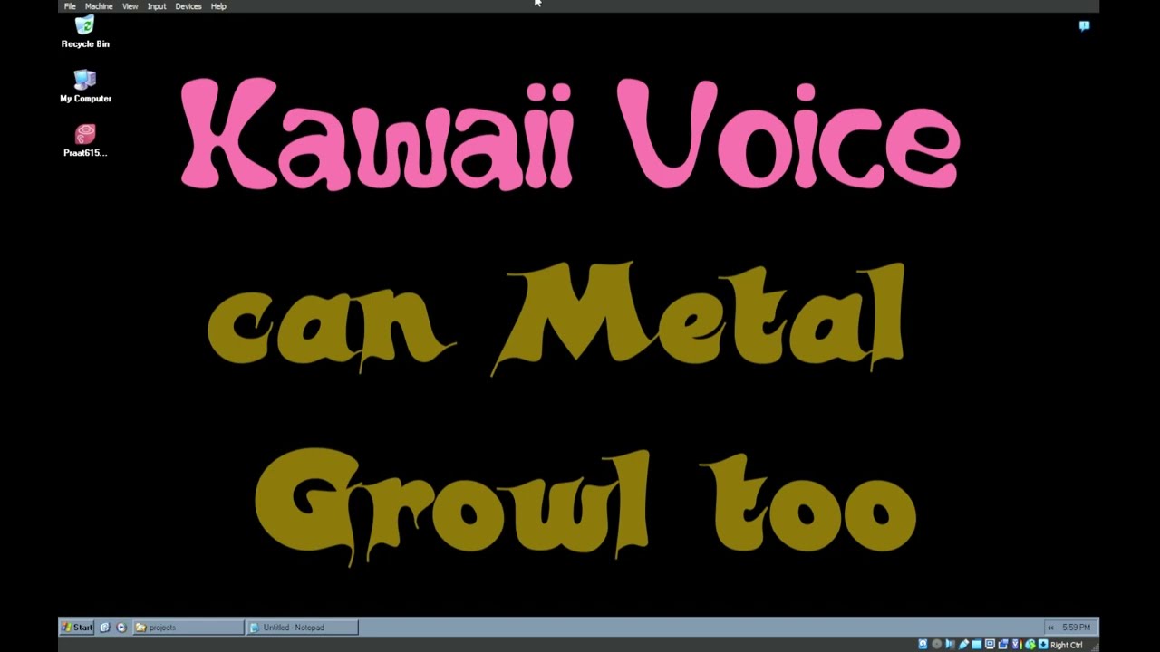 Kawaii Voice can Metal Growl too [Praat tutorial]