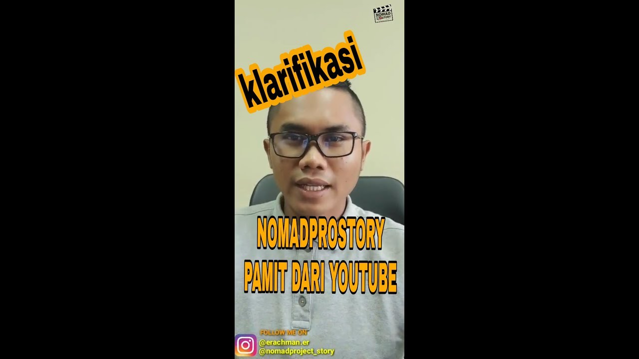 NOMADPROSTORY PAMIT || KLARIFIKASI TENTANG PAMITNYA CHANNEL YOUTUBE NOMADPROSTORY