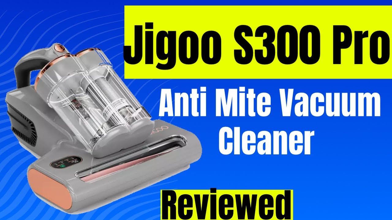 Jigoo S300 Pro Anti-Mite Vacuum Cleaner Review
