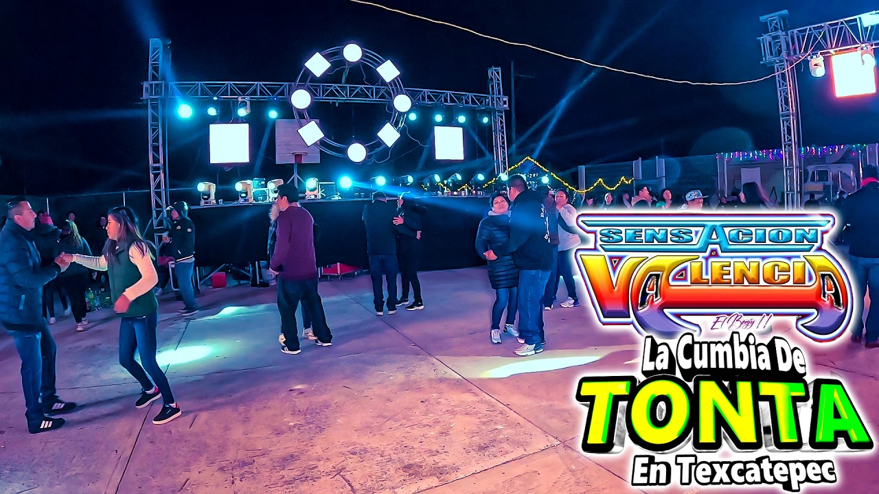 La Cumbia De Tonta - Sonido Sensación Valencia - Texcatepec