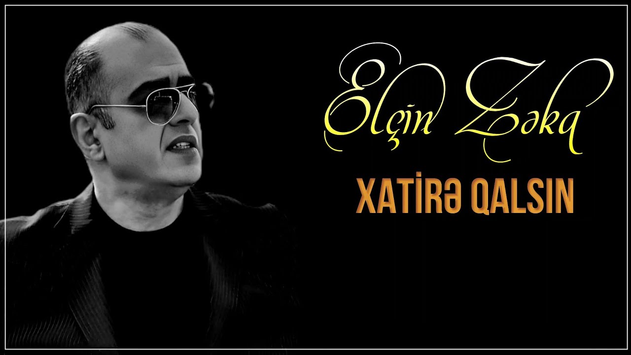 Elcin Zeka - Xatire qalsin 2025 (Official Audio)