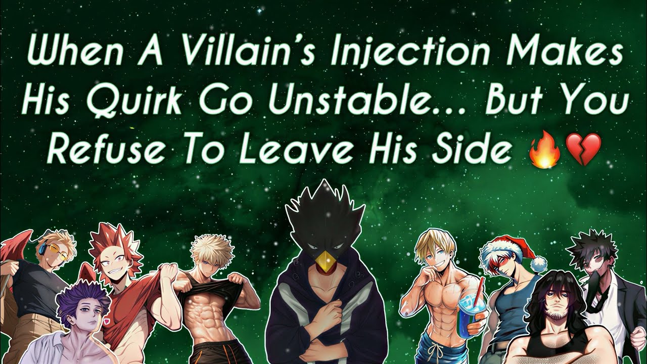 When A Villain&rsquo;s Injection Makes His Quirk Go Unstable&hellip; But You Refuse To Leave His Side 🔥💔