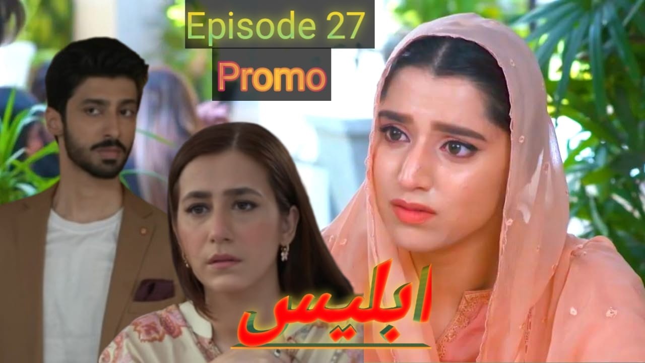 Iblees Drama Anabiya Ka Such Samny A Gya Episode 27 Promo