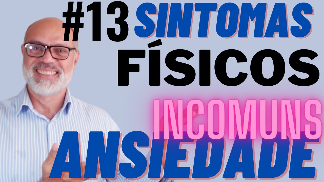 #13 SINTOMAS FÍSICOS DA ANSIEDADE INCOMUNS - COMO AVIDEZ  E FISSURA POR DOCES, GANHO E PERDA DE PESO
