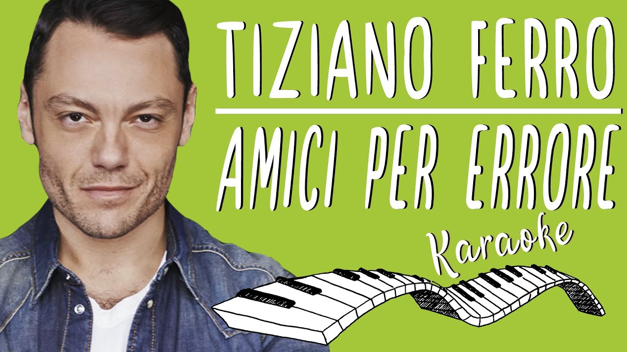 Tiziano Ferro - Amici Per Errore || Karaoke 🎤 ▪ Strumentale al Piano 🎹 ▪ Testo 📝