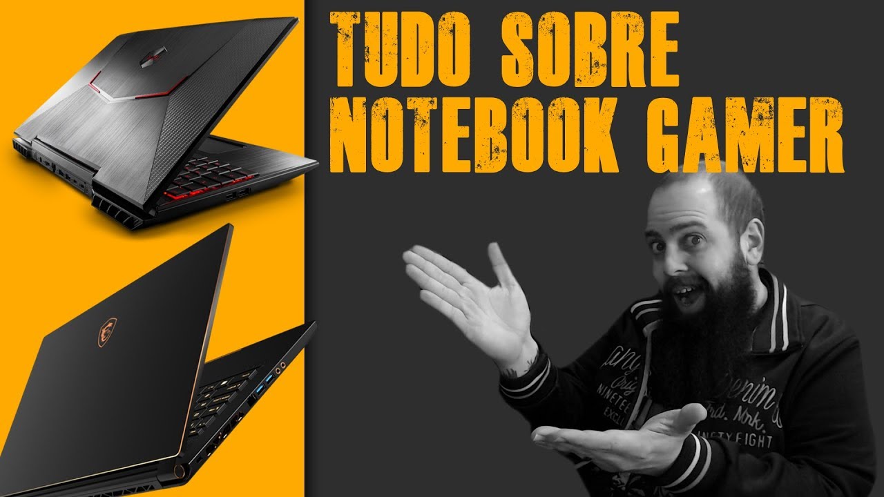 Notebook Gamer - Tudo que Você Precisa Saber Antes de Comprar