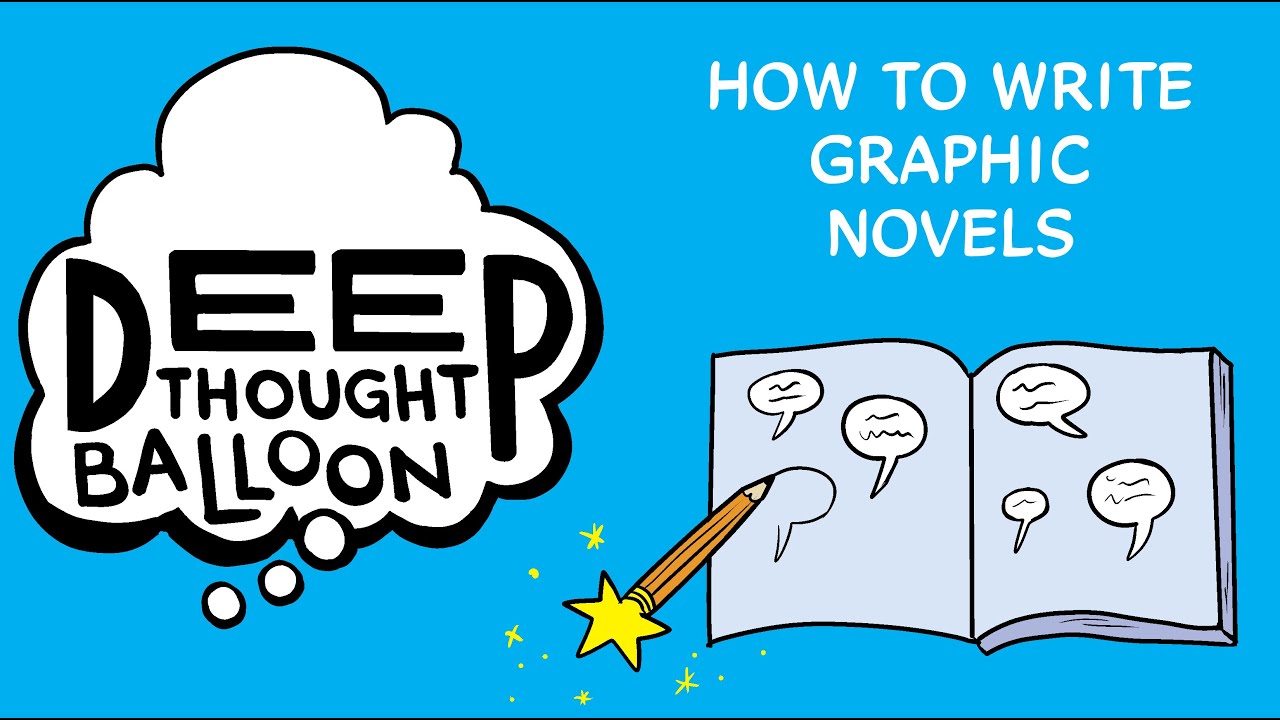 Deep Thought Balloon: How To Write Graphic Novels