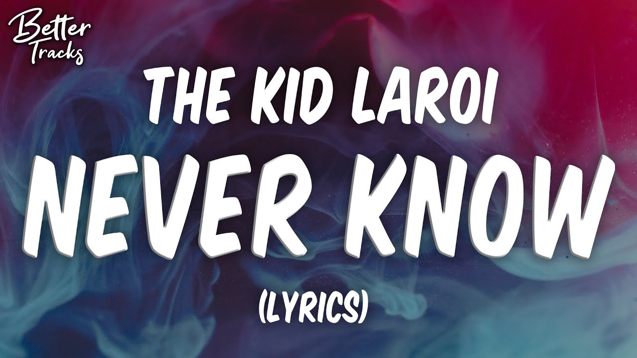 The Kid LAROI - Never Know (Lyrics) 🔥 (Never Know Lyrics)