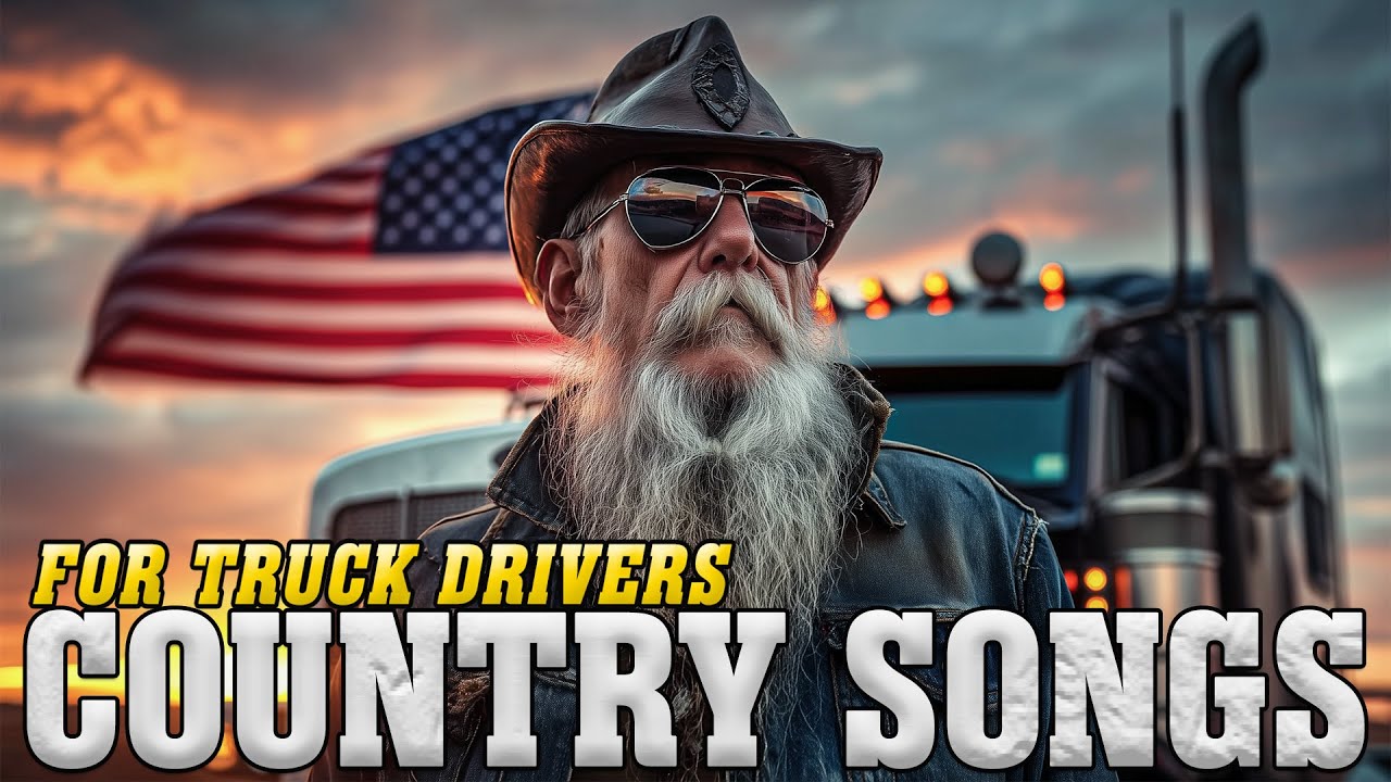 🚛 Best Country Music for Truck Drivers 🎶 Your 2025 Road Trip Playlist