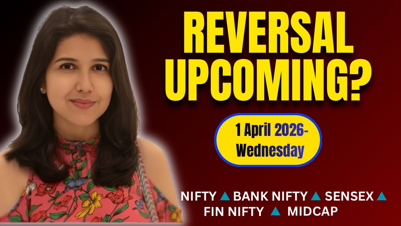 Nifty Tomorrow & Bank Nifty Prediction for 1 April 2026 | Sensex tomorrow | Payal Arora