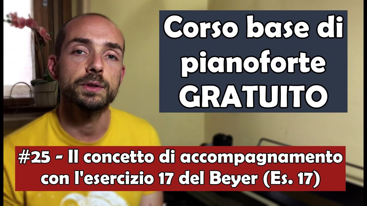 Corso Base di Pianoforte (GRATUITO), Lez.25: Esercizio 17 del Beyer (es. 17) sull'accompagnamento.