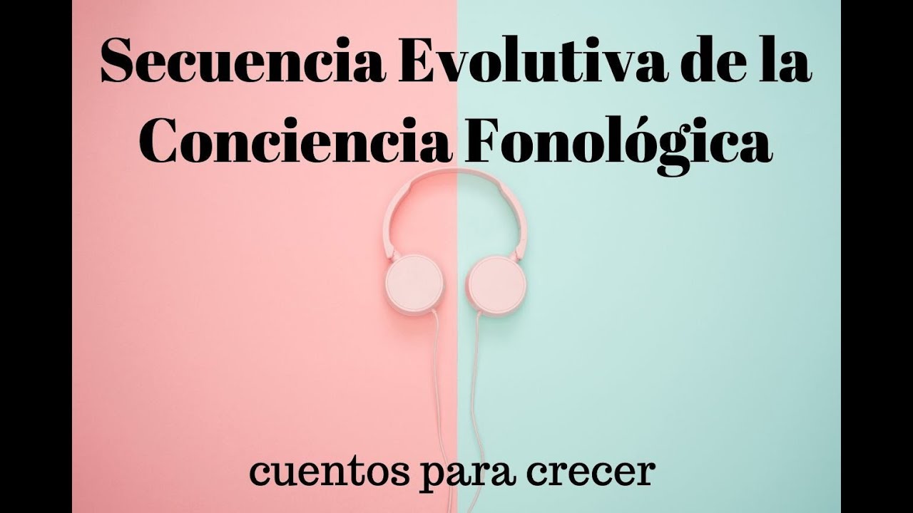 Secuencia evolutiva de la conciencia fonológica