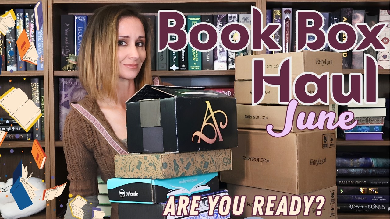 Распаковка книжных боксов по подписке, июнь 2026. FairyLoot, Owlcrate, Allurial, Bookish Box и др...