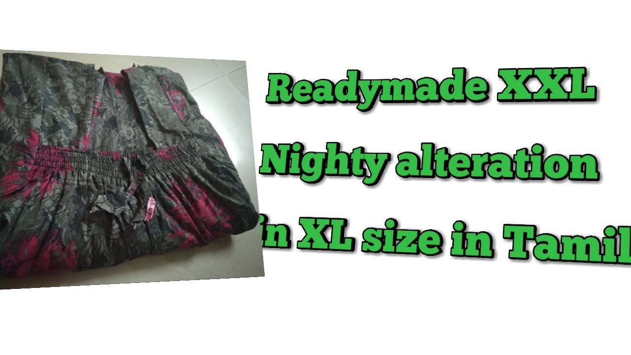 How to stitch XXL nighty in XL size in easy method in Tamil / Readymade nighty alteration in tamil