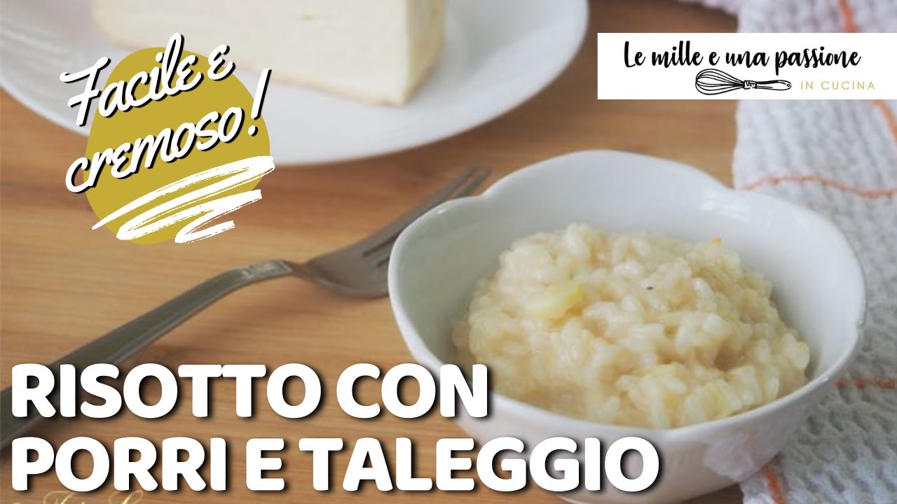 Risotto porri e taleggio facile: cremoso e avvolgente