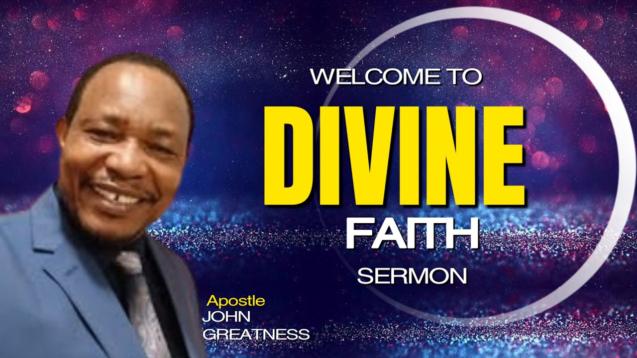 DIVINE FAITH | Apostle John