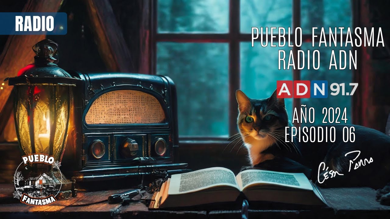 Pueblo Fantasma Radio ADN - Ep 06 (2024)