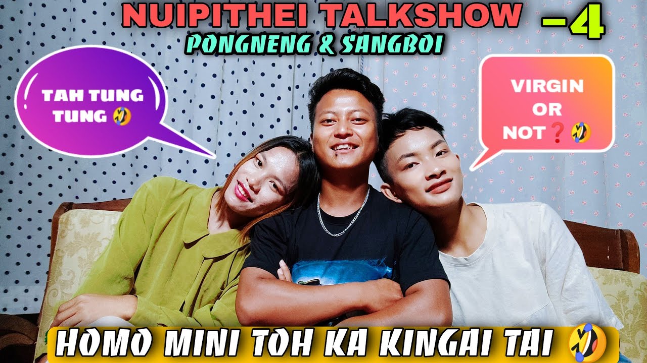 Nuipithei Talkshow 🤣 Epi-4 with Homo - Pongneng & Sangboi ( Tah Tung Tung ) 🤣✌️🔥