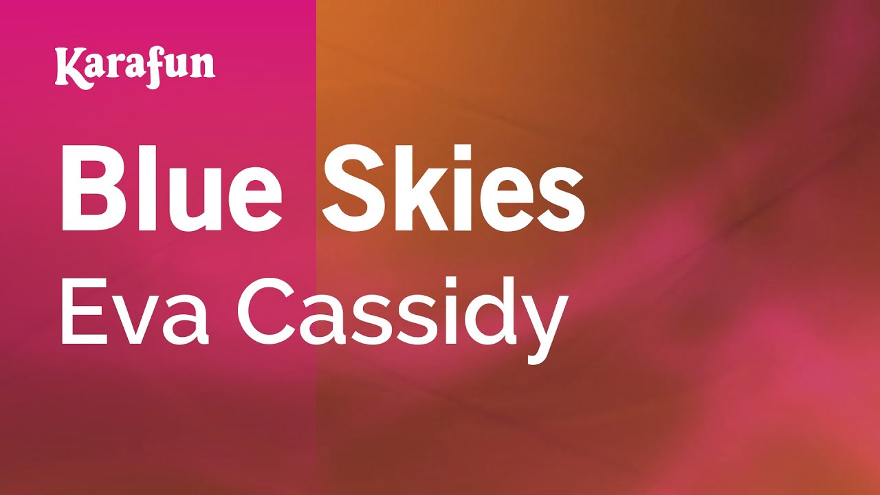 Blue Skies - Eva Cassidy | Karaoke Version | KaraFun