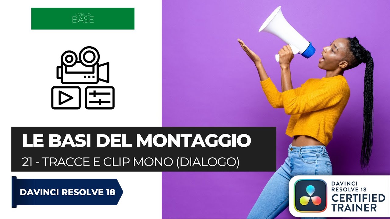 21 - Tracce e Clip Mono (Dialogo) | Le basi del montaggio con Davinci Resolve | ITA